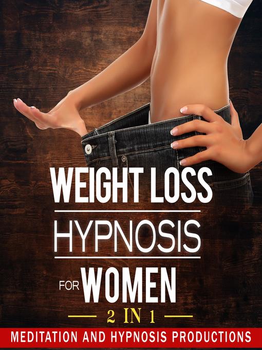 Title details for Weight Loss Hypnosis for Women by Meditation and Hypnosis Productions - Available